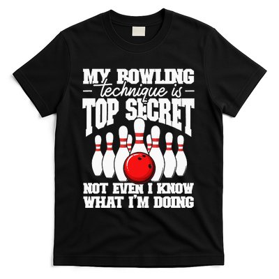 My Bowling Technique Is Top Secret Funny Bowling Bowler T-Shirt