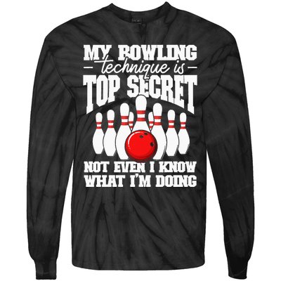 My Bowling Technique Is Top Secret Funny Bowling Bowler Tie-Dye Long Sleeve Shirt