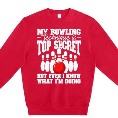 My Bowling Technique Is Top Secret Funny Bowling Bowler Premium Crewneck Sweatshirt