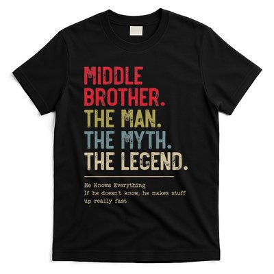 Middle Brother The Man The Myth The Legend For Brother T-Shirt