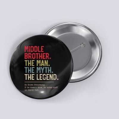 Middle Brother The Man The Myth The Legend For Brother Button