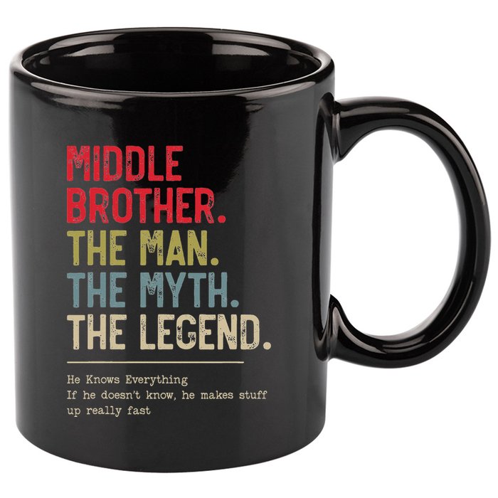 Middle Brother The Man The Myth The Legend For Brother 11oz C Handle Ceramic Mug