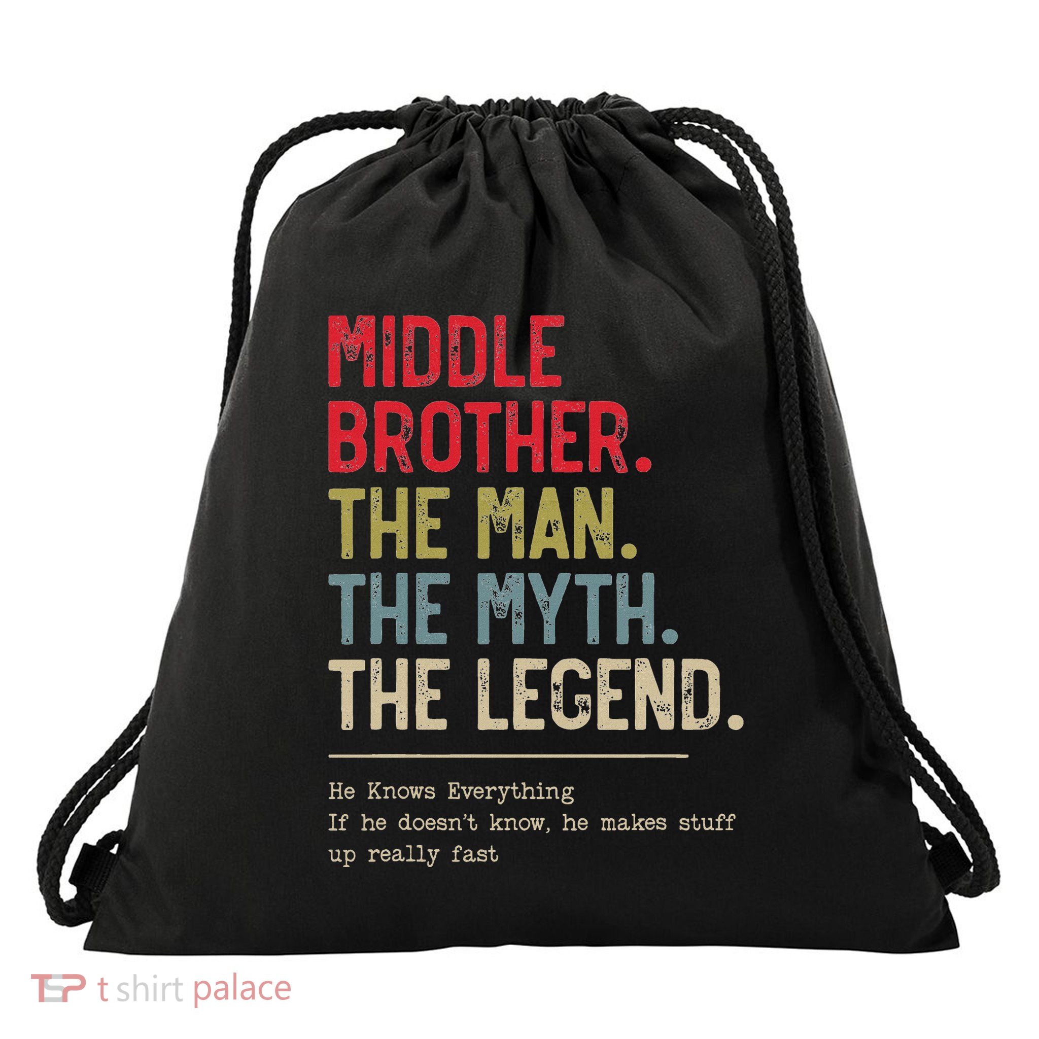 Middle Brother The Man The Myth The Legend For Brother Drawstring Bag