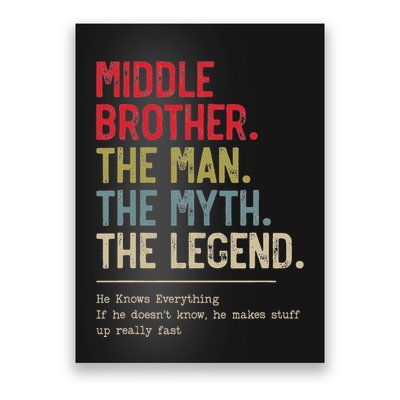 Middle Brother The Man The Myth The Legend For Brother Poster