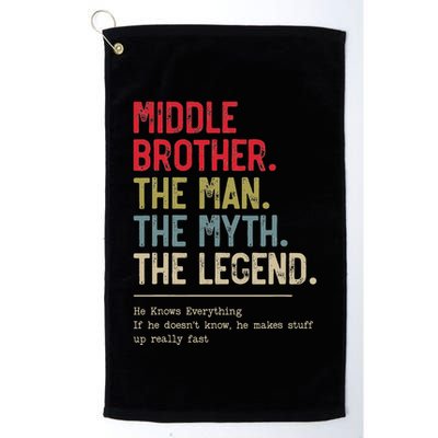 Middle Brother The Man The Myth The Legend For Brother Golf Towel