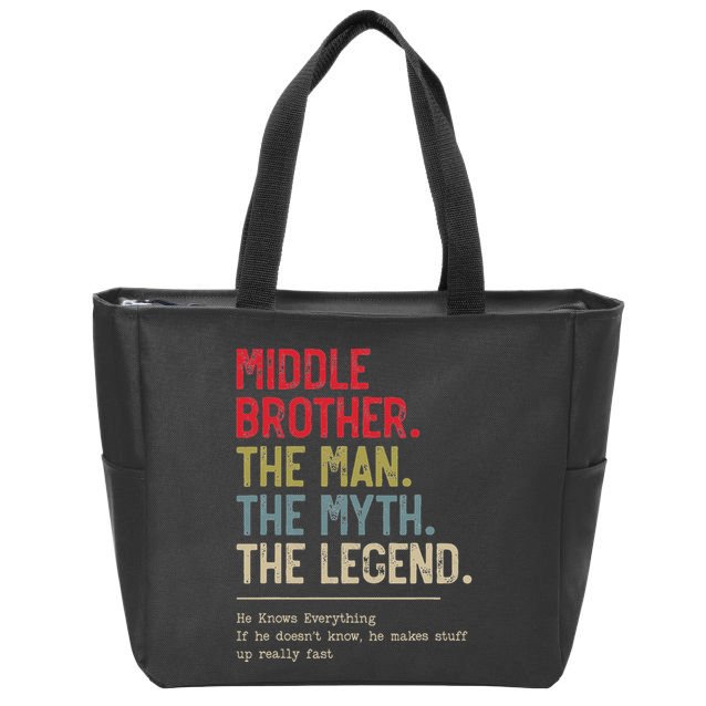 Middle Brother The Man The Myth The Legend For Brother Zip Tote Bag