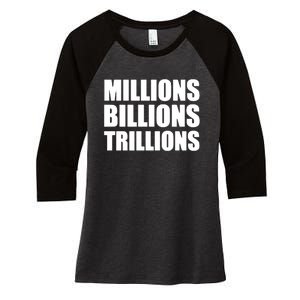 Millions Billions Trillions Women's Tri-Blend 3/4-Sleeve Raglan Shirt