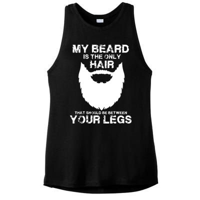 My Beard The Only Hair That Should Be Between YourLegs Ladies PosiCharge Tri-Blend Wicking Tank