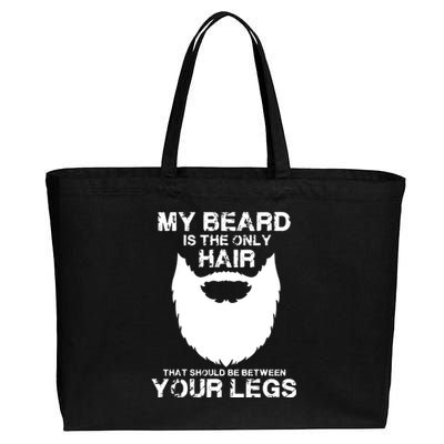 My Beard The Only Hair That Should Be Between YourLegs Cotton Canvas Jumbo Tote