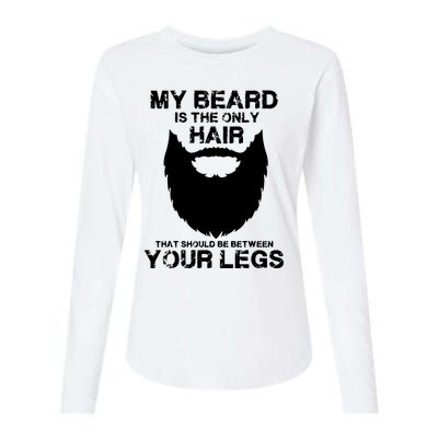 My Beard The Only Hair That Should Be Between YourLegs Womens Cotton Relaxed Long Sleeve T-Shirt