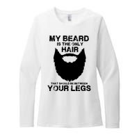 My Beard The Only Hair That Should Be Between YourLegs Womens CVC Long Sleeve Shirt