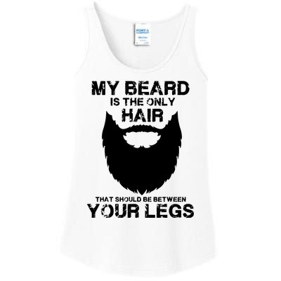 My Beard The Only Hair That Should Be Between YourLegs Ladies Essential Tank