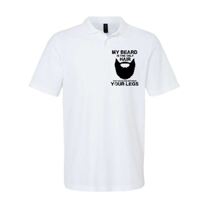 My Beard The Only Hair That Should Be Between YourLegs Softstyle Adult Sport Polo