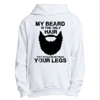 My Beard The Only Hair That Should Be Between YourLegs Urban Pullover Hoodie