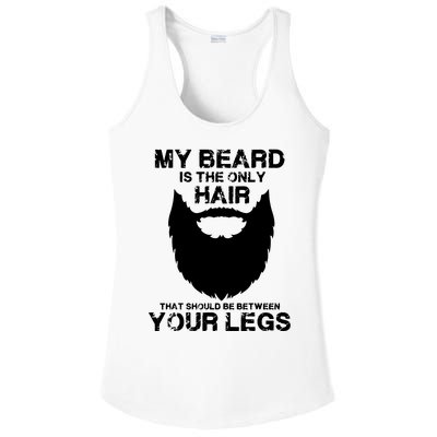 My Beard The Only Hair That Should Be Between YourLegs Ladies PosiCharge Competitor Racerback Tank