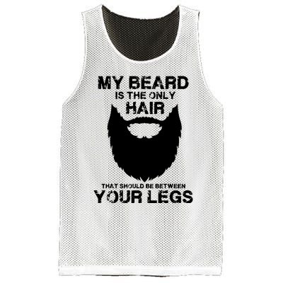 My Beard The Only Hair That Should Be Between YourLegs Mesh Reversible Basketball Jersey Tank