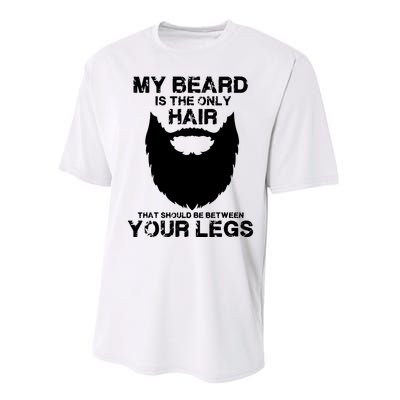 My Beard The Only Hair That Should Be Between YourLegs Performance Sprint T-Shirt