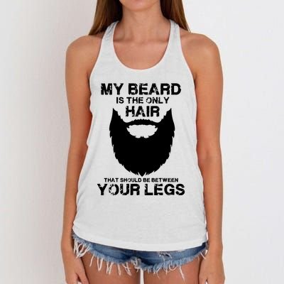 My Beard The Only Hair That Should Be Between YourLegs Women's Knotted Racerback Tank