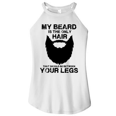 My Beard The Only Hair That Should Be Between YourLegs Women's Perfect Tri Rocker Tank