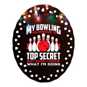 My Bowling Technique is Top Secret Funny Bowling Bowler Ceramic Oval Ornament