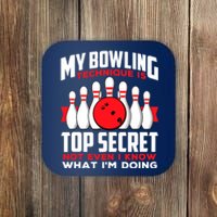 My Bowling Technique is Top Secret Funny Bowling Bowler Coaster