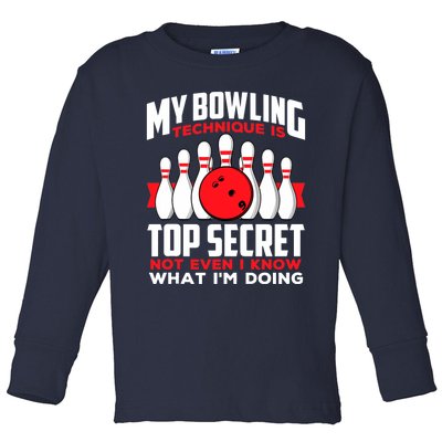 My Bowling Technique is Top Secret Funny Bowling Bowler Toddler Long Sleeve Shirt