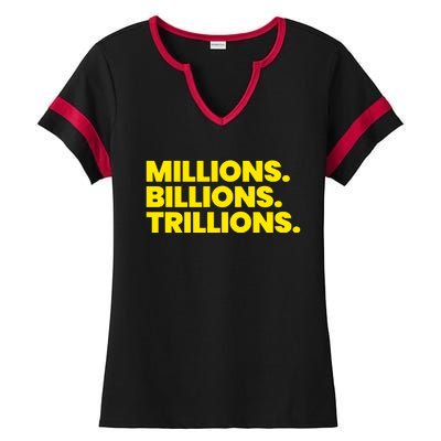 Millions Billions Trillions Ladies Halftime Notch Neck Tee