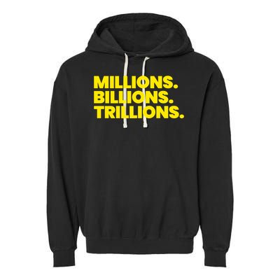 Millions Billions Trillions Garment-Dyed Fleece Hoodie