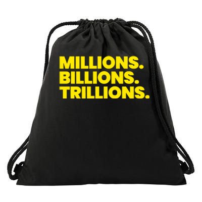 Millions Billions Trillions Drawstring Bag