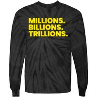 Millions Billions Trillions Tie-Dye Long Sleeve Shirt