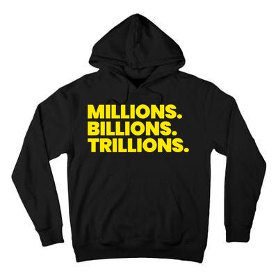 Millions Billions Trillions Tall Hoodie