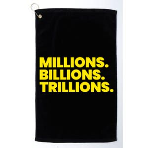 Millions Billions Trillions Platinum Collection Golf Towel