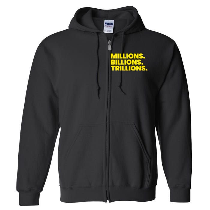 Millions Billions Trillions Full Zip Hoodie