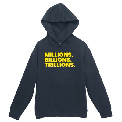 Millions Billions Trillions Urban Pullover Hoodie