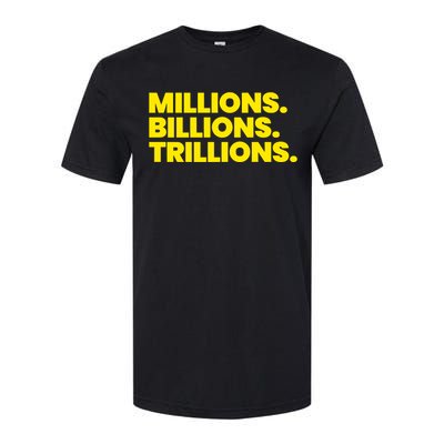 Millions Billions Trillions Softstyle CVC T-Shirt