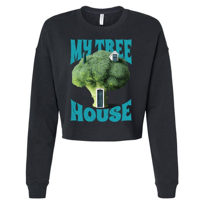 My Broccoli Tree House Funny Cropped Pullover Crew