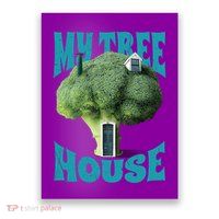 My Broccoli Tree House Funny Poster