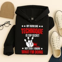 My Bowling Technique Is Top Secret funny bowling Hoodie