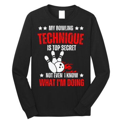 My Bowling Technique Is Top Secret funny bowling Long Sleeve Shirt