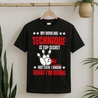 My Bowling Technique Is Top Secret funny bowling T-Shirt