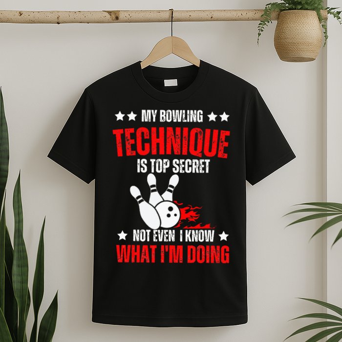 My Bowling Technique Is Top Secret funny bowling T-Shirt