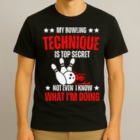 My Bowling Technique Is Top Secret funny bowling T-Shirt