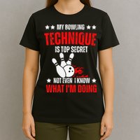 My Bowling Technique Is Top Secret funny bowling T-Shirt