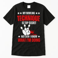 My Bowling Technique Is Top Secret funny bowling Tall T-Shirt