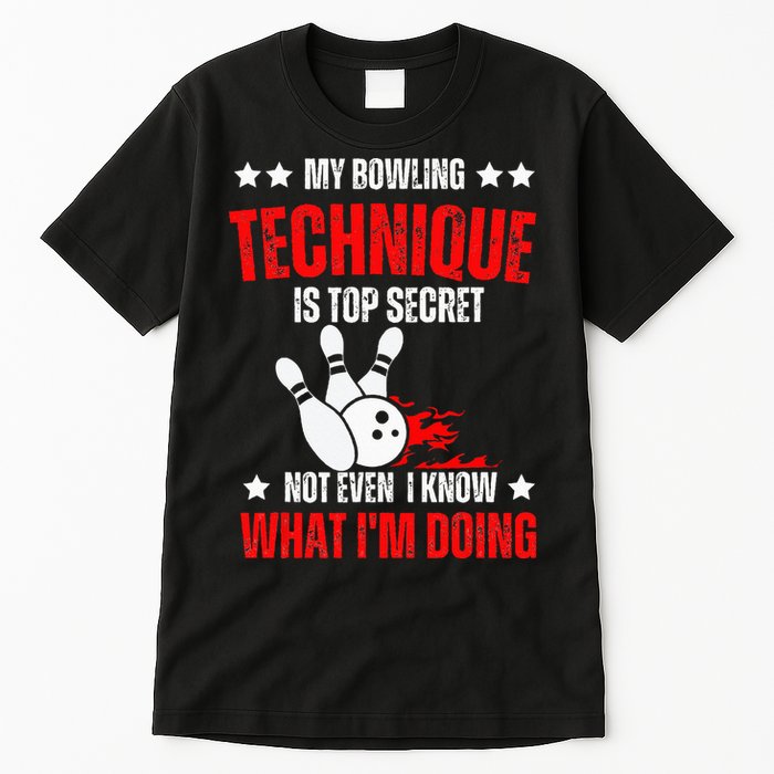 My Bowling Technique Is Top Secret funny bowling Tall T-Shirt