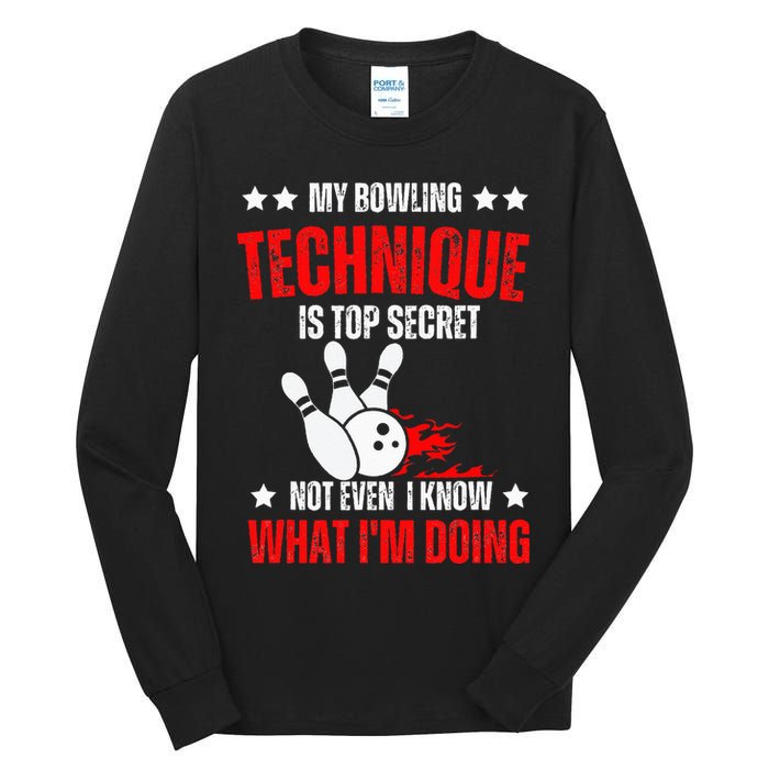 My Bowling Technique Is Top Secret funny bowling Tall Long Sleeve T-Shirt