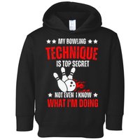 My Bowling Technique Is Top Secret funny bowling Toddler Hoodie