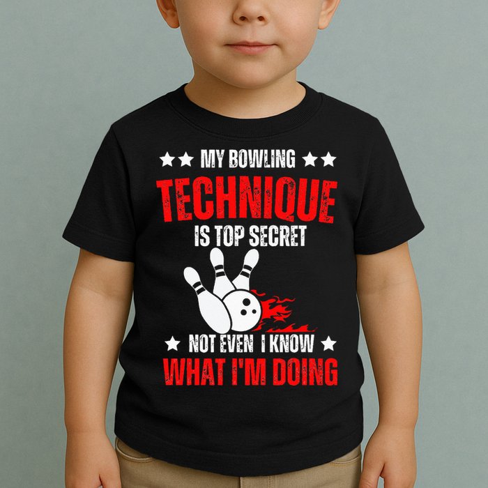 My Bowling Technique Is Top Secret funny bowling Toddler T-Shirt