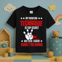 My Bowling Technique Is Top Secret funny bowling Toddler T-Shirt