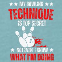 My Bowling Technique Is Top Secret funny bowling Sueded Cloud Jersey T-Shirt